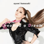 浜崎あゆみ - Dreamed a Dream