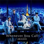 ARASHI Whenever You Call