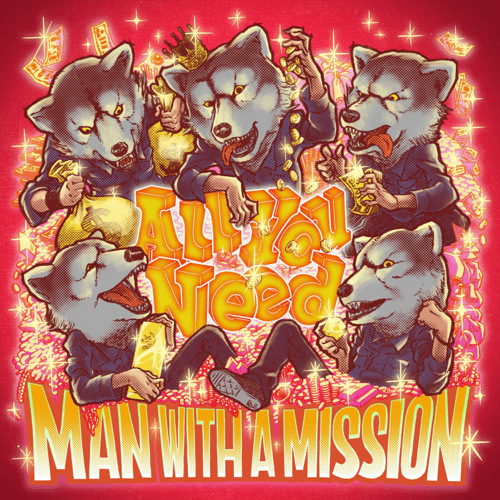 MAN WITH A MISSION All You Need