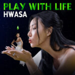 HwaSa Play with Life
