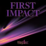 Kep1er FIRST IMPACT