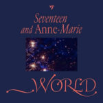 SEVENTEEN - _WORLD (Feat. Anne-Marie)